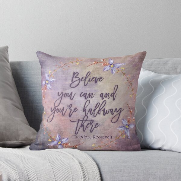 Item preview, Believe you can and you are half way there, Theodore Roosevelt quote designed and sold by IndependentLife.