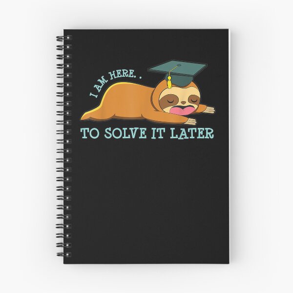 Item preview, Sloth I Am Here To Solve It Later Funny College School  designed and sold by sheilase.