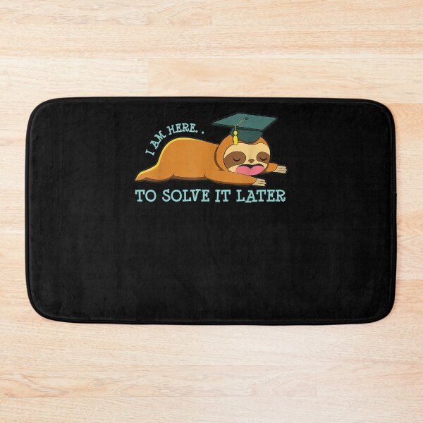 Item preview, Sloth I Am Here To Solve It Later Funny College School  designed and sold by sheilase.
