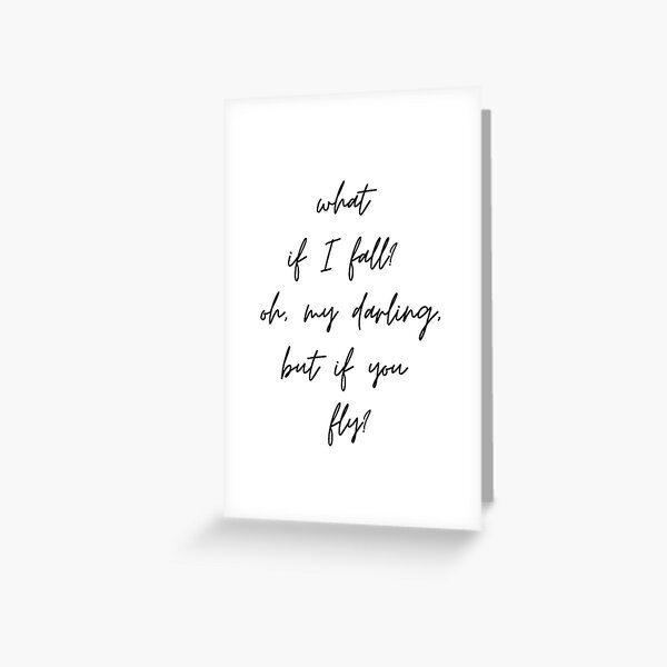 What If I Fall Oh But My Darling What If You Fly Greeting Cards For Sale Redbubble