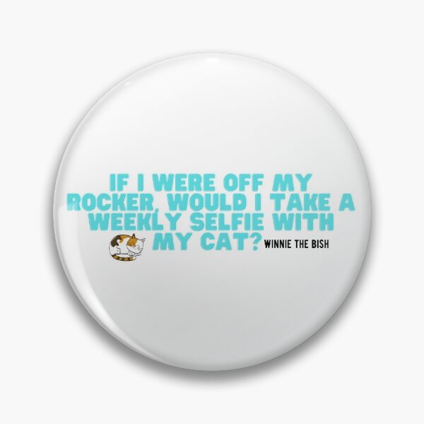 Item preview, If I were off my rocker, would I take a weekly selfie with my cat? Winnie the Bish and Furguson designed and sold by JMcC3.