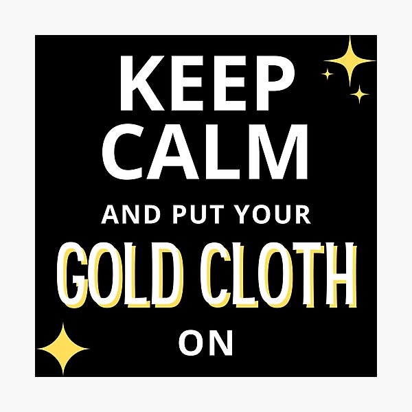 Aperçu de l'œuvre Keep Calm Put your GOLD CLOTH on Manga Otaku créée et vendue par Massaie55.