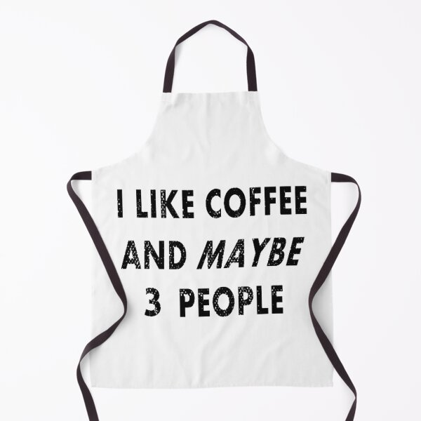 Item preview, I Like Coffee and Maybe 3 People Funny Graphic.Funny gift. designed and sold by Loyaltees Apparel.