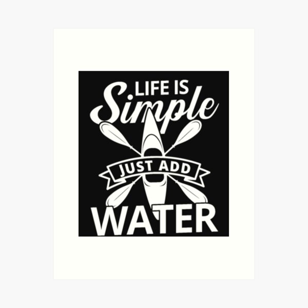 Item preview, Life is simple just add Water kayak gift T Shirt  designed and sold by Clavitaps.