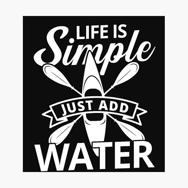 Item preview, Life is simple just add Water kayak gift T Shirt  designed and sold by Clavitaps.