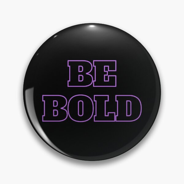 Item preview, Be Bold designed and sold by AwesomeProject.