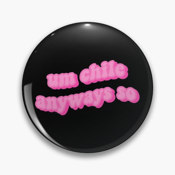 Item preview, Um Chile Anyways So designed and sold by HurtBillta.