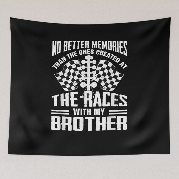 Item preview, No Better Memories Than Races With My Brother Racer Lover  designed and sold by sheilase.