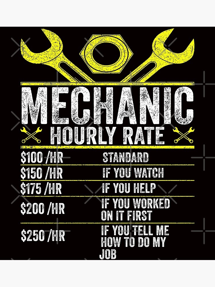 "Mechanic hourly rate " Poster for Sale by Majesticoo Redbubble