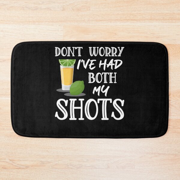 Item preview, Don't Worry I've Had Both My Shots Funny Two Shots Tequila designed and sold by kristazzsa112.
