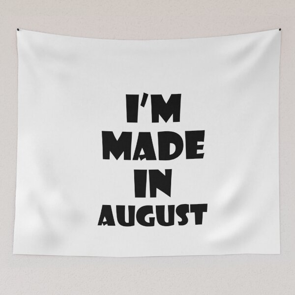 Item preview, I'm made in August designed and sold by ephdesigns.
