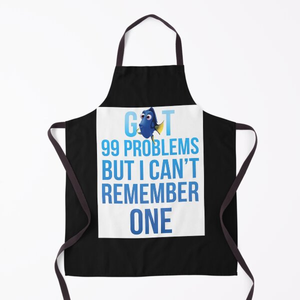 Item preview, Got 99 Problems- Dory  | Perfect Gift designed and sold by terryegal.