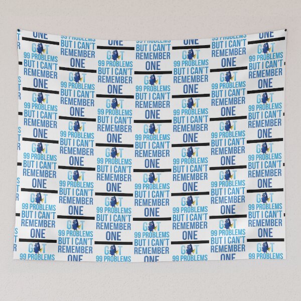 Item preview, Got 99 Problems- Dory  | Perfect Gift designed and sold by terryegal.