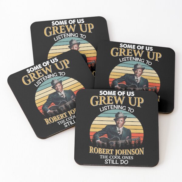 Item preview, Some Of Us Grew Up Listening To Robert Johnson The Cool Ones Still Do Vintage designed and sold by DaviesstaceyTom.