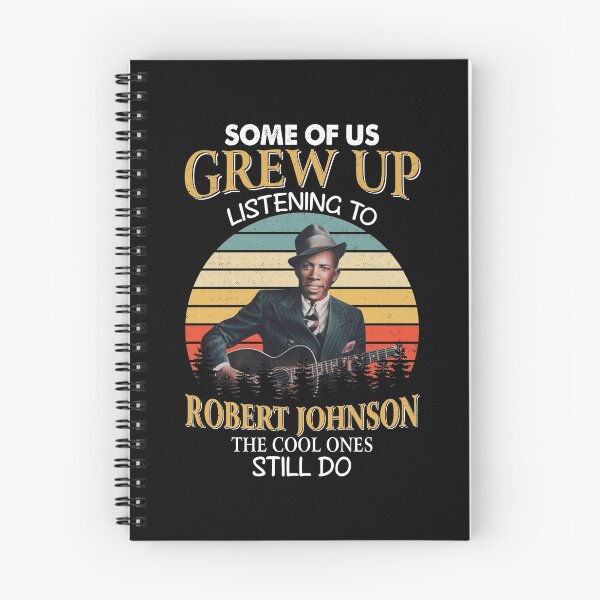 Item preview, Some Of Us Grew Up Listening To Robert Johnson The Cool Ones Still Do Vintage designed and sold by DaviesstaceyTom.