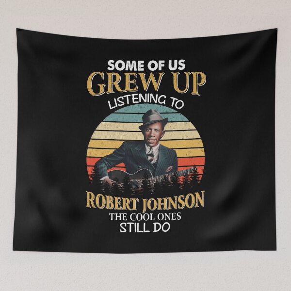 Item preview, Some Of Us Grew Up Listening To Robert Johnson The Cool Ones Still Do Vintage designed and sold by DaviesstaceyTom.