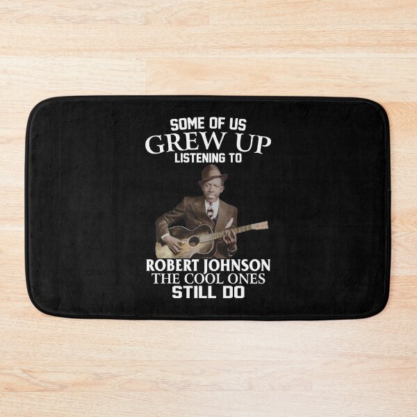 Item preview, Some Of Us Grew Up Listening To Robert Johnson The Cool Ones Still Do designed and sold by DaviesstaceyTom.