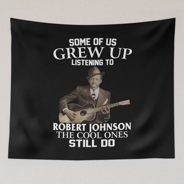 Item preview, Some Of Us Grew Up Listening To Robert Johnson The Cool Ones Still Do designed and sold by DaviesstaceyTom.