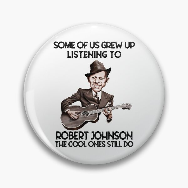 Item preview, Some Of Us Grew Up Listening To Robert Johnson The Cool Ones Still Do designed and sold by DaviesstaceyTom.
