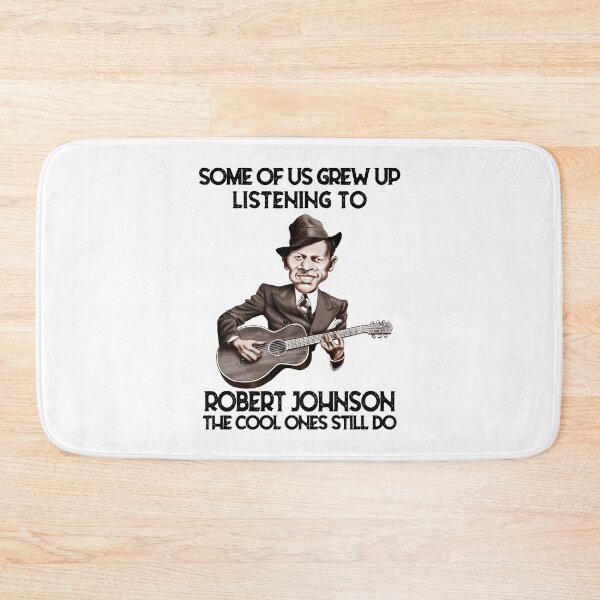 Item preview, Some Of Us Grew Up Listening To Robert Johnson The Cool Ones Still Do designed and sold by DaviesstaceyTom.