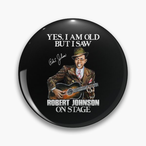 Item preview, Yes I'm Old But I Saw Robert Johnson On Stage designed and sold by DaviesstaceyTom.
