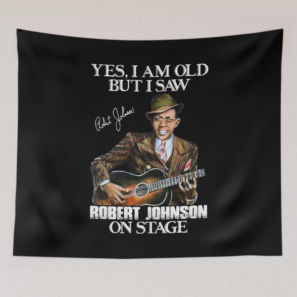 Item preview, Yes I'm Old But I Saw Robert Johnson On Stage designed and sold by DaviesstaceyTom.