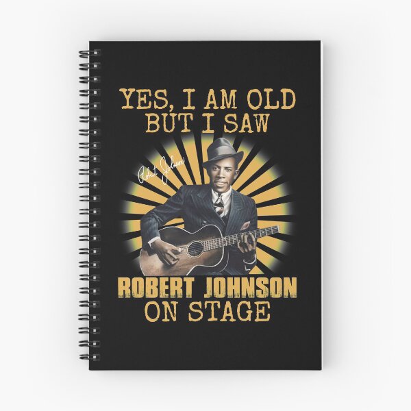 Item preview, Yes I'm Old But I Saw Robert Johnson On Stage designed and sold by DaviesstaceyTom.
