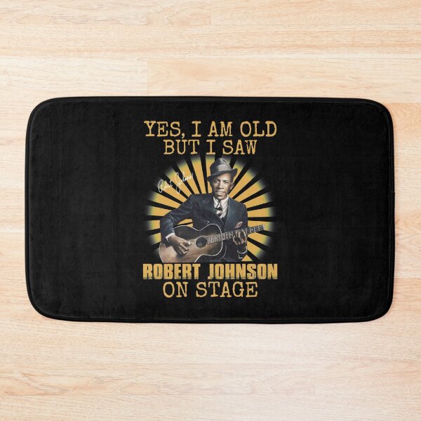 Item preview, Yes I'm Old But I Saw Robert Johnson On Stage designed and sold by DaviesstaceyTom.