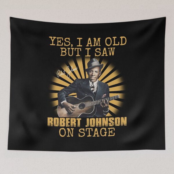 Item preview, Yes I'm Old But I Saw Robert Johnson On Stage designed and sold by DaviesstaceyTom.