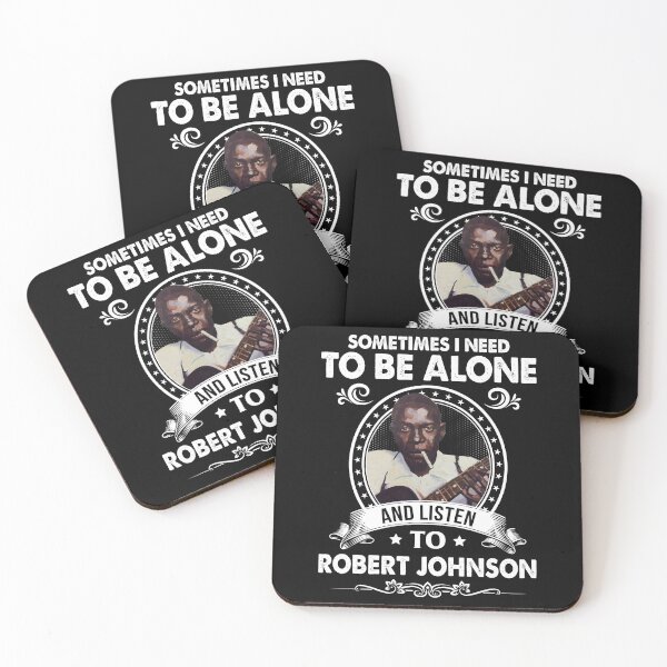 Item preview, Sometime I Need To Be Alone and Listen To Robert Johnson Classic designed and sold by DaviesstaceyTom.