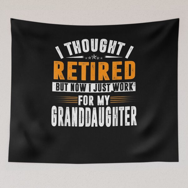 Item preview, Retired 2021 Retirement Now I Only Work For My Granddaughter Gift  designed and sold by suzanso.