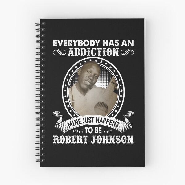 Item preview, Everybody Has An Addiction Mine Just Happens To Be Robert Johnson designed and sold by DaviesstaceyTom.
