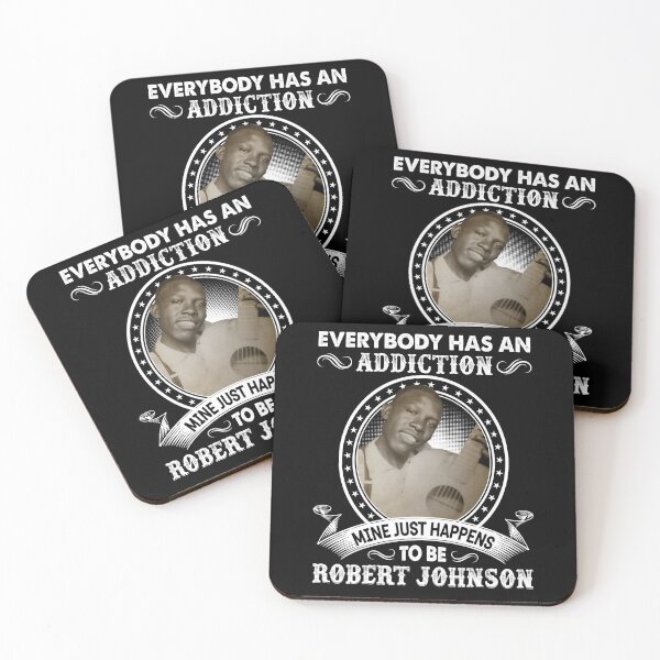 Item preview, Everybody Has An Addiction Mine Just Happens To Be Robert Johnson designed and sold by DaviesstaceyTom.