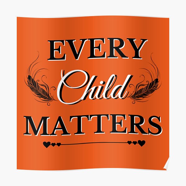 Every Child Matters 2021 Posters | Redbubble