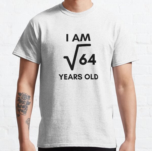 Square Root 64, 8 years oldฺ Birthday gift shirt Classic T-Shirt