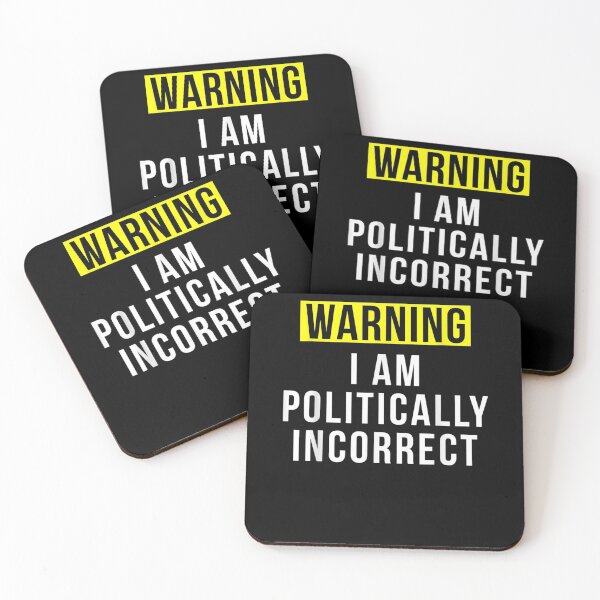 Item preview, Warning I Am Politically Incorrect Gift  designed and sold by suzanso.