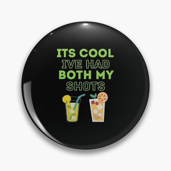 Item preview, It's Cool I've Had Both My Shots designed and sold by AMINE  ★★★★★.