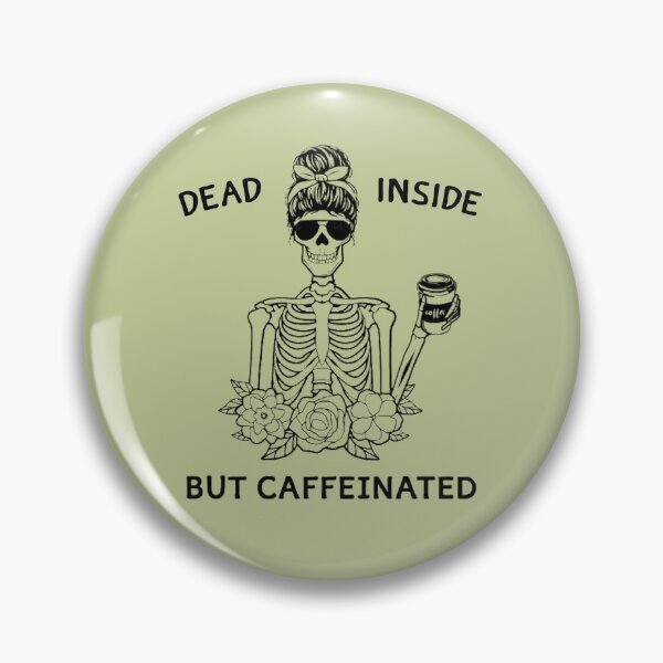 Item preview, Dead Inside But Caffeinated shirts designed and sold by chanat3659.