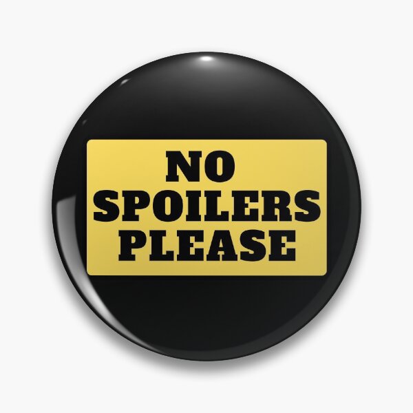 Item preview, No Spoilers Please Yellow Warning (Black Text) designed and sold by CaitU.