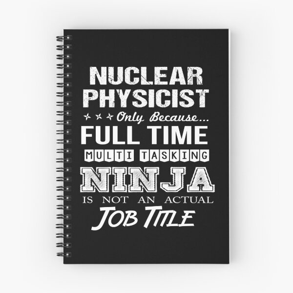 Item preview, Nuclear Physicist T Shirt - Multitasking Ninja Job Gift Item Tee designed and sold by isachsenan.