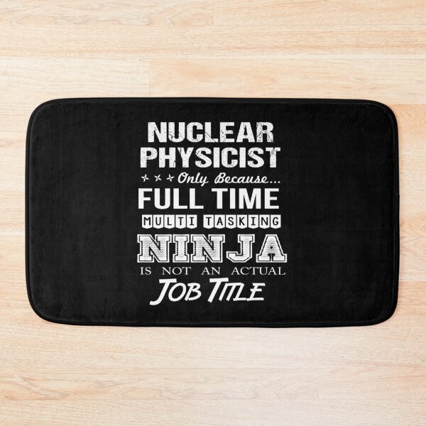 Item preview, Nuclear Physicist T Shirt - Multitasking Ninja Job Gift Item Tee designed and sold by isachsenan.