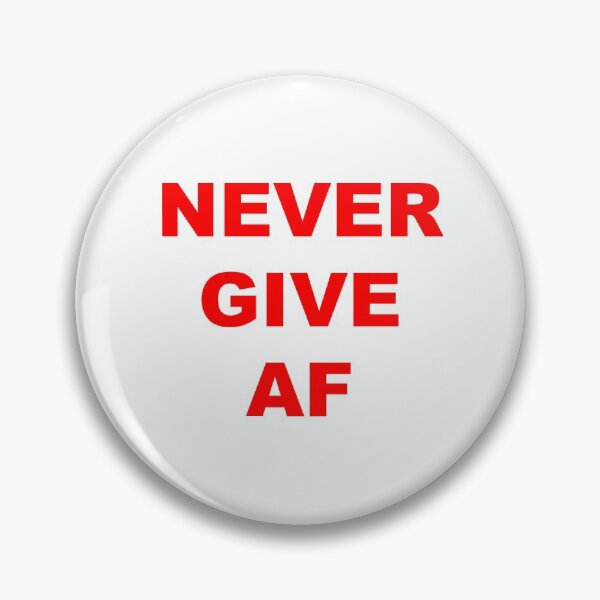 Item preview, Never Give AF (a fuck) designed and sold by rsty11.