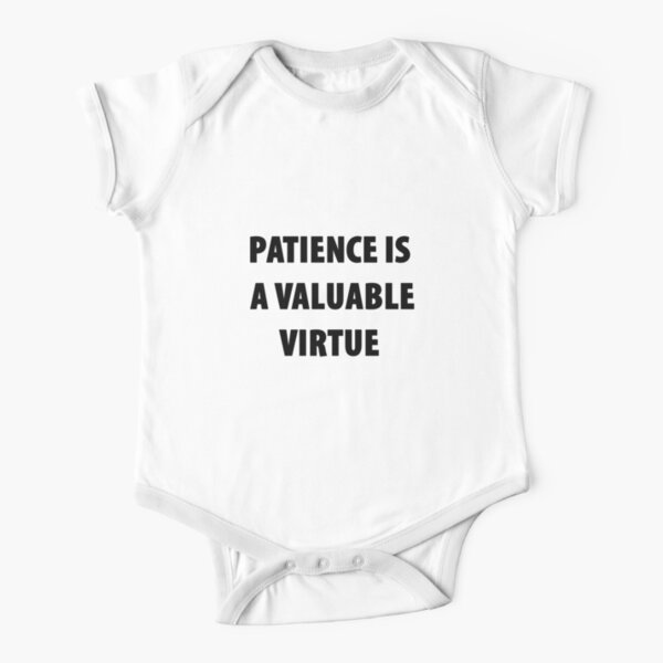 Patience Is A Valuable Virtue Short Sleeve Baby One-Piece
