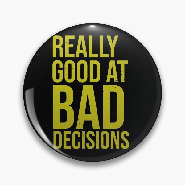 Item preview, Really good at bad decisions | Inspirational designed and sold by DynastyArt.