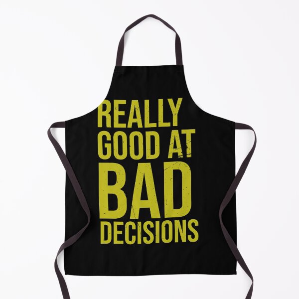 Item preview, Really good at bad decisions | Inspirational designed and sold by DynastyArt.