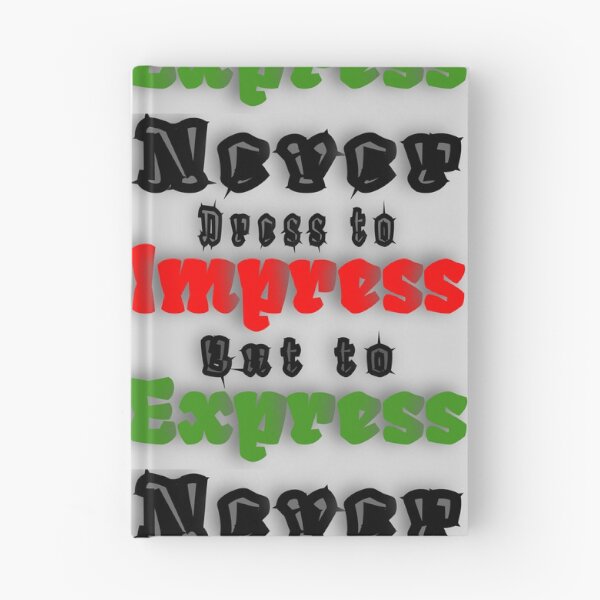 Item preview, Never Dress to Impress But to Express T-shirt designed and sold by Pro-Bido.