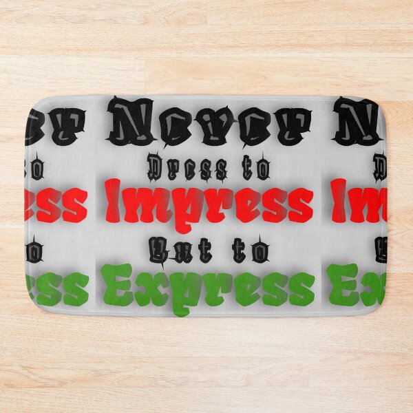 Item preview, Never Dress to Impress But to Express T-shirt designed and sold by Pro-Bido.