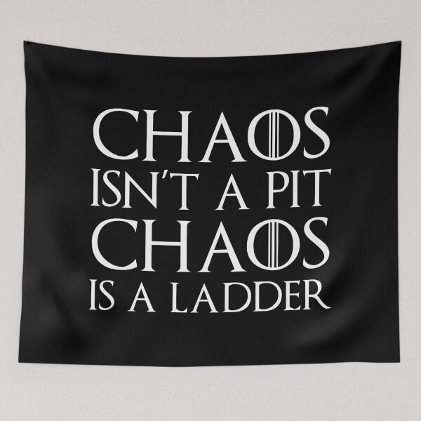 Item preview, Chaos isn't a pit, chaos is a ladder quote designed and sold by FanaToonic.