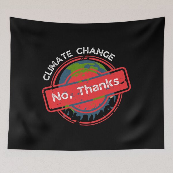 Item preview, Climate Change No Thanks Save the Planet design for all nature lovers designed and sold by PunMan Army.