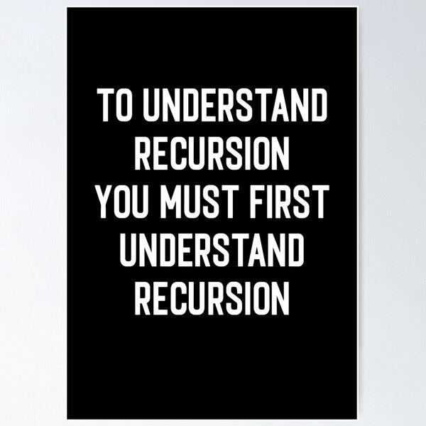 Artikel-Vorschau von To Understand Recursion You Must First Understand Recursion -  Funny Coding Coder Software Computer Science Programmer Programmers Saying Quote, designt und verkauft von TalentGenius.